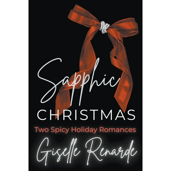 Sapphic Christmas: Two Spicy Holiday Romances, (Paperback)