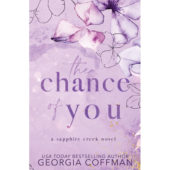 Sapphire Creek The Chance of You: A Single Dad, Small Town Romance, Book 3, (Paperback)
