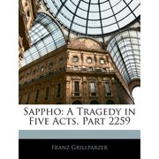 Sappho A Tragedy in Five Acts, Part 2259 Paperback