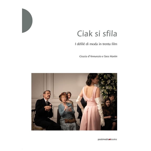 Sara Martin,Grazia D'Annunzio Ciak si sfila. I dfil di moda in trenta film (Paperback)