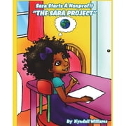 Sara Starts A Nonprofit The Sara Project, Paperback