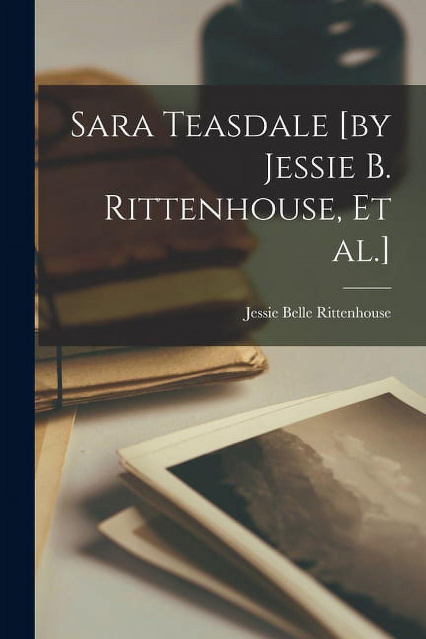 Sara Teasdale [by Jessie B. Rittenhouse, et al.] (Paperback)