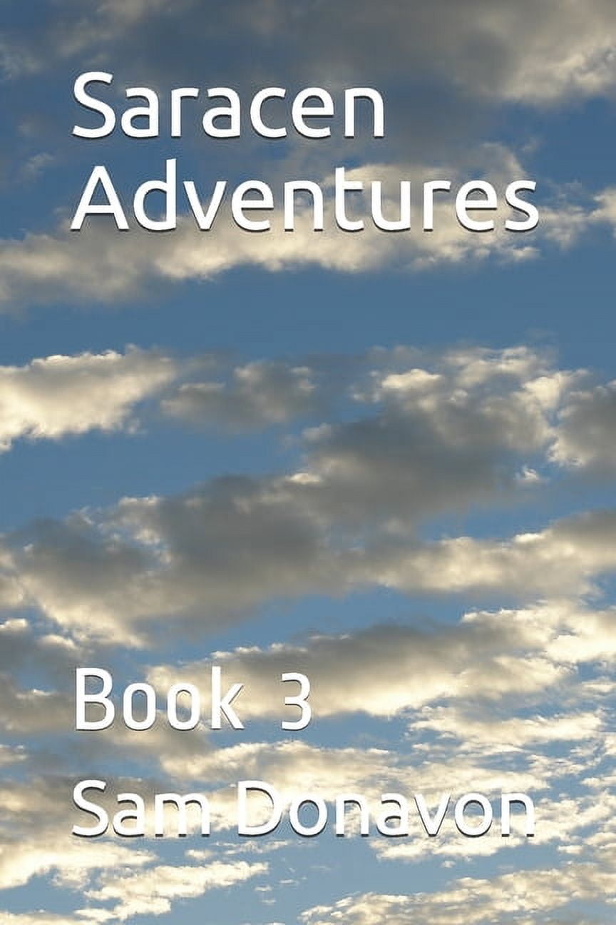 Saracen Adventures: Saracen Adventures: Book 3 (Paperback)