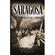 Saragosa The Town Killed By A Tornado, Hardcover