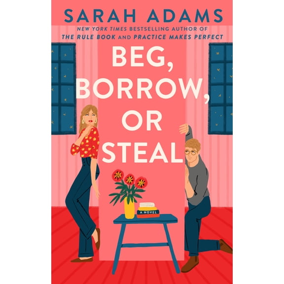 Beg, Borrow, or Steal: A Novel (Paperback)