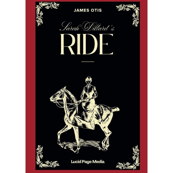 Sarah Dillard's Ride: A Story of the Carolinas in 1780, (Paperback)