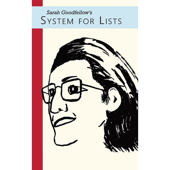 Sarah Goodfellow's System for Lists: Create, Maintain, Master, (Paperback)