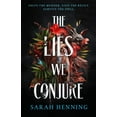 thumbnail image 1 of Sarah Henning: The Lies We Conjure (Hardcover), 1 of 2