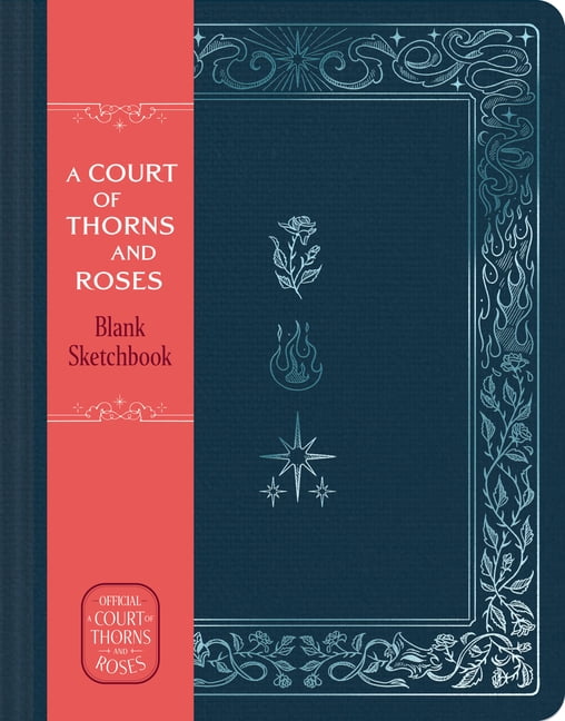 Sarah J. Maas A Court of Thorns and Roses Official Sketchbook (Flowers, Flames, and Stars): From the Acotar Collection, (Hardcover)