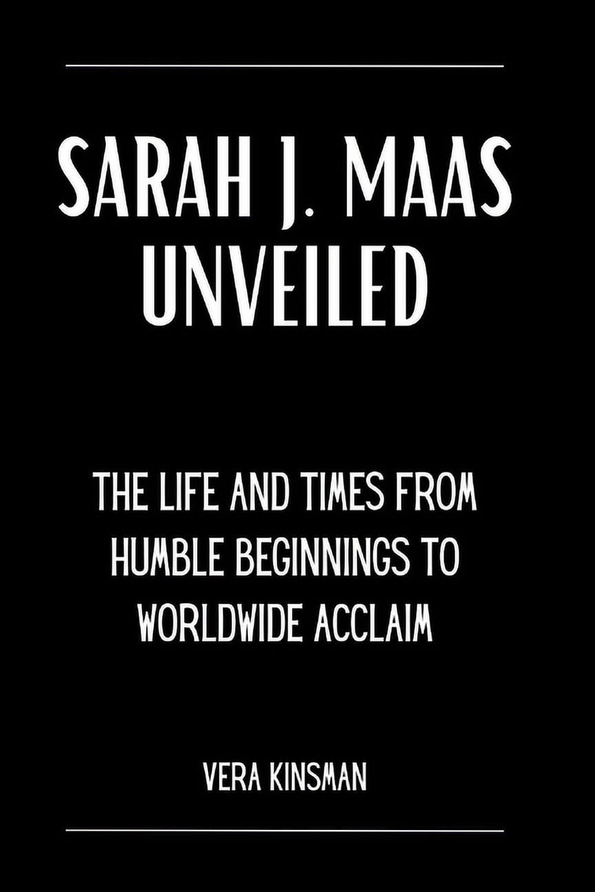 Sarah J. Maas Unveiled The Life and Times From Humble Beginnings to