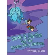 Sarah K. Lilythe and the Dream Fairy Lantern, Hardcover