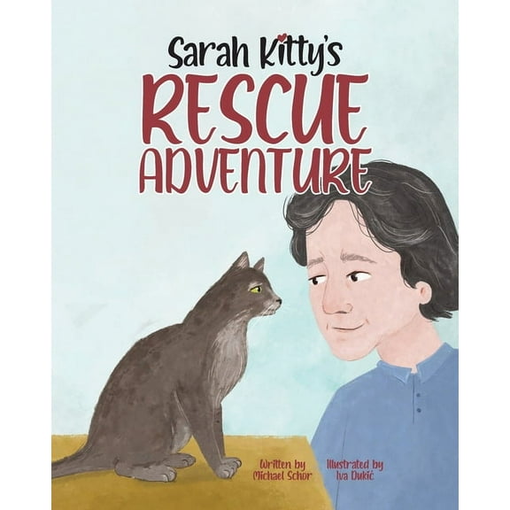 Sarah Kitty's Rescue Adventure, (Paperback)