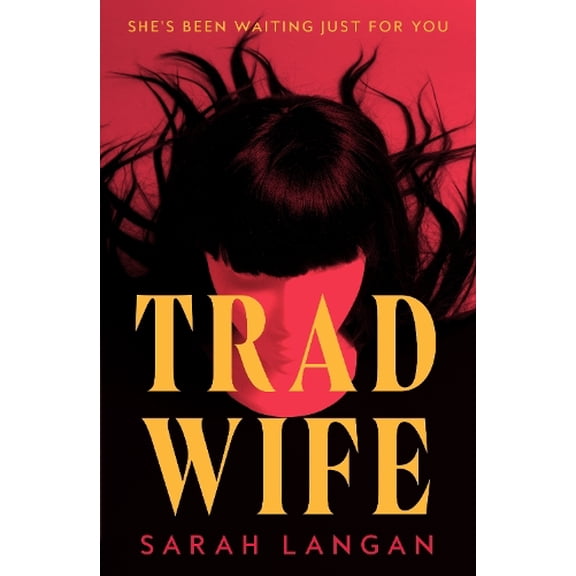 Sarah Langan Trad Wife (Hardcover)