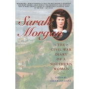 CHARLES EAST Sarah Morgan : The Civil War Diary Of A Southern Woman (Paperback)
