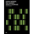 thumbnail image 1 of Sarah Morris: You Cannot Trust a Surface (CD-Audio), 1 of 1