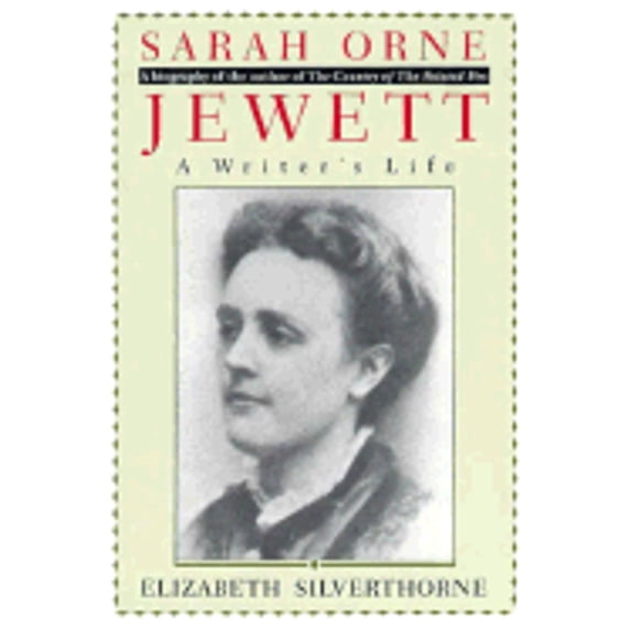 Pre-Owned Sarah Orne Jewett : A Writer's Life (Hardcover) 9780879514846