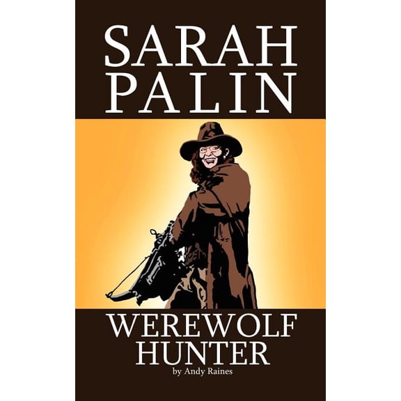 Sarah Palin Werewolf Hunter