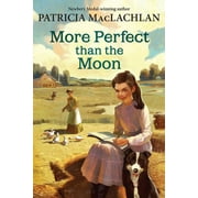 Sarah, Plain and Tall More Perfect Than the Moon, Book 4, Paperback