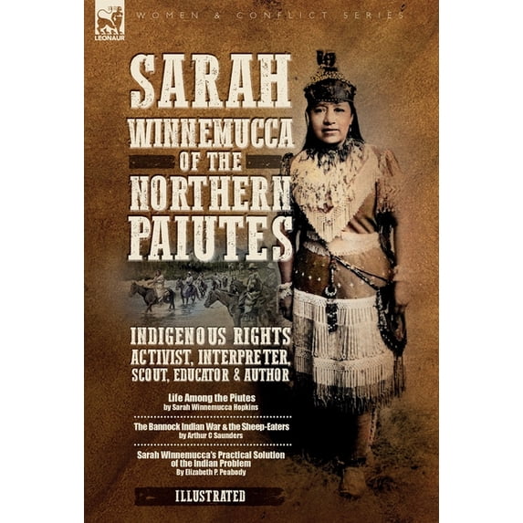 Sarah Winnemucca of the Northern Paiutes: Indigenous Rights Activist ...