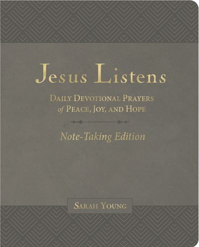 Sarah Young: Jesus Listens Note-Taking Edition with Full Scriptures: Daily Devotional Prayers of Peace, Joy, and Hope [Gray] (Hardcover)