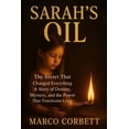thumbnail image 1 of Sarah's Oil: The Secret That Changed Everything A Story of Destiny, Mystery, and the Power That Transforms Lives, (Paperback), 1 of 5