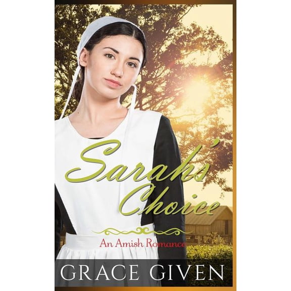 Sarah's Choice: An Amish Romance, (Paperback)