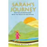 Sarah's Journey : One Child's Experience with the Death of Her Father (Paperback)
