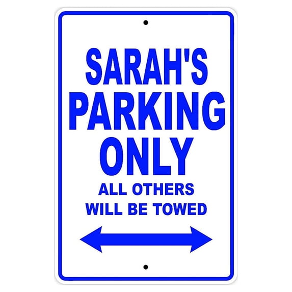 Sarah's Parking Only All Others Will Be Towed Name Gift Novelty Metal Aluminum 18"x24" Sign