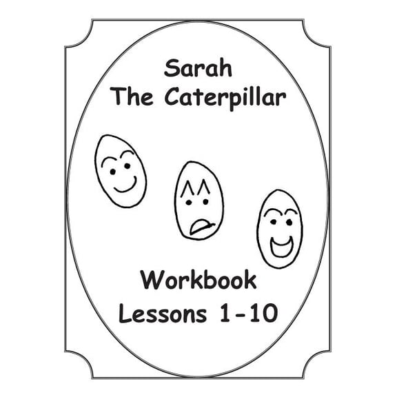 Sarah the Caterpillar Integrated Reading Program: Sarah The Caterpillar Workbook 1-10 (Paperback)