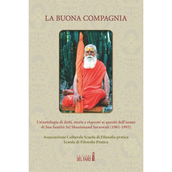 Saraswati Shant La buona compagnia. Un'antologia di detti, storie e risposte ai que (Paperback)
