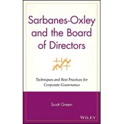Sarbanes-Oxley and the Board of Directors Techniques and Best Practices for Corporate Governance, Hardcover