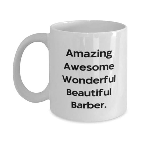 Sarcasm Barber Gifts, Amazing Awesome Wonderful Beautiful Barber, Birthday 15oz Mug For Barber from Colleagues