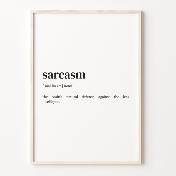 Sarcasm Definition Dictionary Quote Poster Unframed Paper Print
