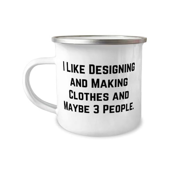 Sarcasm Designing and Making Clothes Gifts, I Like, Unique Idea Birthday 12oz Camper Mug Gifts For Friends From Friends, Handmade, Personalized, One of a kind, Custom made