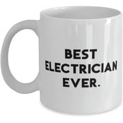 Sarcasm Electrician, Best Electrician Ever, Inappropriate 11oz 15oz Mug For Coworkers From Friends