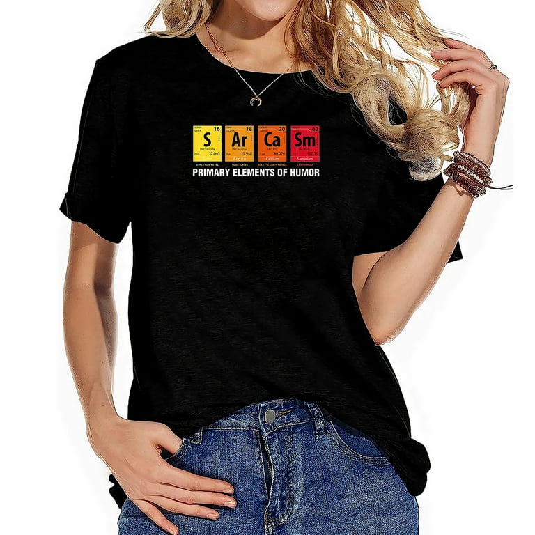 Sarcasm Elements Of Humor Periodic Table Graphic T-Shirt Sarcasm Elements Of Humor Periodic Table Graphic T-Shirt