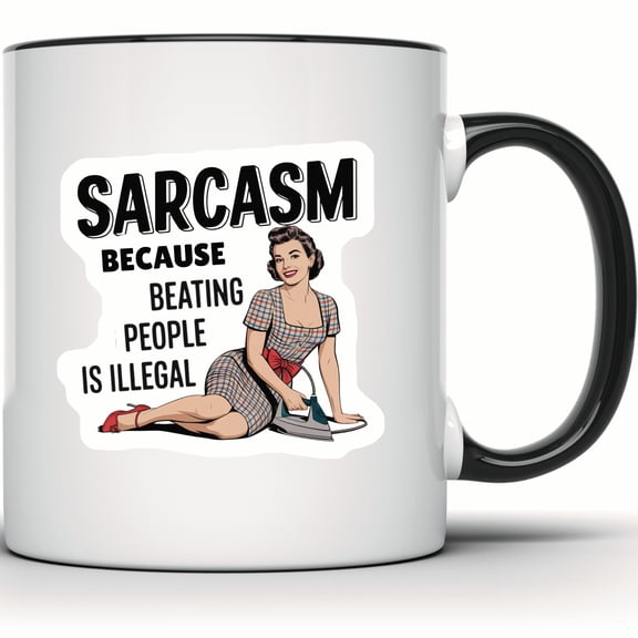 Sarcasm Funny Mug with Retro Woman Humor - Sarcastic Quotes - Unique Coffee Tea Mug Design, Perfect Gift - 11 Ounce Black Rim Handle Novelty Coffee Cup - WMUG0513-Black Rim