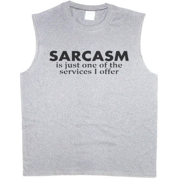 Sarcasm Funny Saying Men's Sleeveless T-shirt Muscle Tee