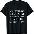 thumbnail image 1 of Sarcastic Humor, My Level of Sarcasm, Funny Sarcastic Quote T-Shirt, 1 of 4