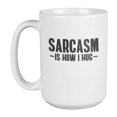 thumbnail image 1 of Sarcasm Is How I Hug, Sarcastic Quotes & Sayings Coffee & Tea Mug (15oz), 1 of 1