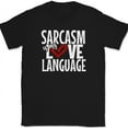 thumbnail image 1 of Sarcasm Is My Love Language T-Shirt Funny Sarcastic Humor Gift Text Tee - Black, M, 1 of 1