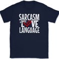 thumbnail image 1 of Sarcasm Is My Love Language T-Shirt Funny Sarcastic Humor Gift Text Tee - Navy, S, 1 of 1