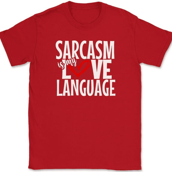 Sarcasm Is My Love Language T-Shirt Funny Sarcastic Humor Gift Text Tee - Red, M