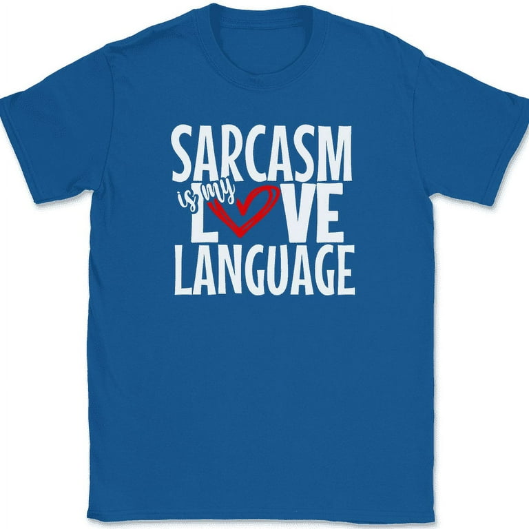 Sarcastic Funny Language T-Shirt Souvenir Sarcastic Funny Language T-Shirt Souvenir