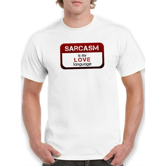 Sarcasm Is My Love Language T-Shirt Men -Smartprints Designs, Male 4X-Large