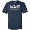 thumbnail image 1 of Sarcasm Loading...Please Wait Adult T-Shirt, 1 of 1