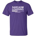 thumbnail image 1 of Sarcasm Loading...Please Wait Adult T-Shirt, 1 of 1