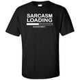 thumbnail image 1 of Sarcasm Loading...Please Wait Adult T-Shirt, 1 of 1