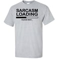 thumbnail image 1 of Sarcasm Loading...Please Wait Adult T-Shirt, 1 of 1