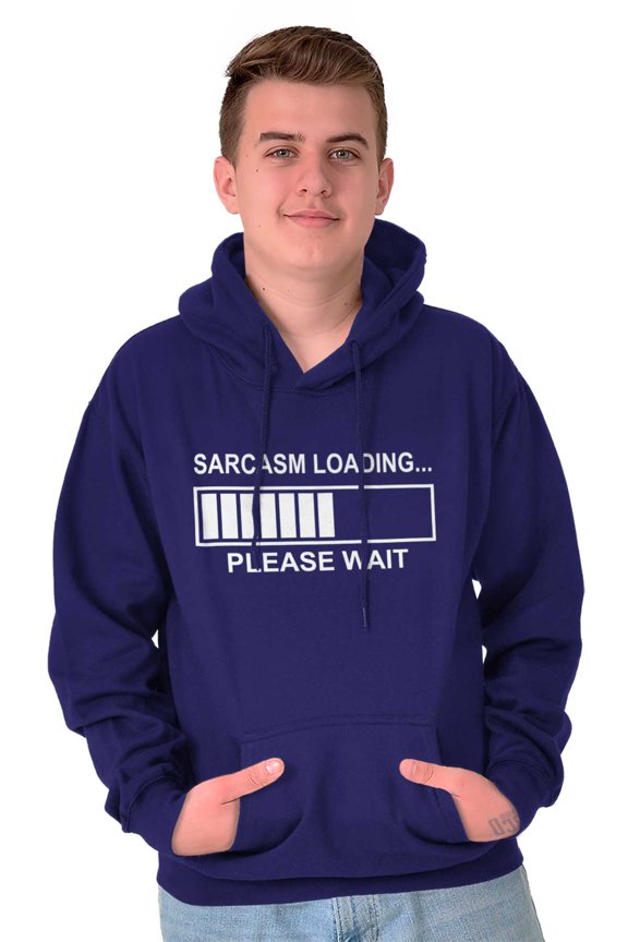 Sarcasm Loading Please Wait Hoodie Sweatshirt Women Men Brisco Brands L
